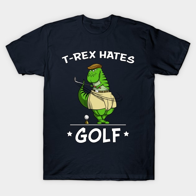 T-Rex Hates Playing Golf Funny Dinosaur T-Shirt by underheaven